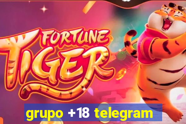 grupo +18 telegram